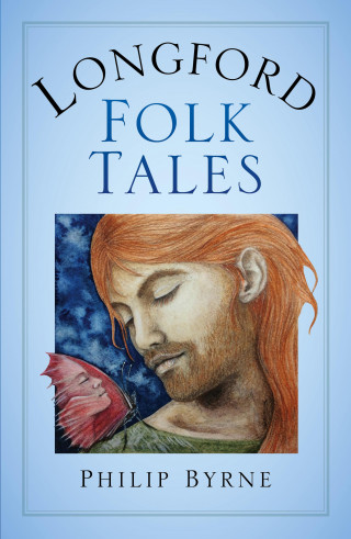 Philip Byrne: Longford Folk Tales