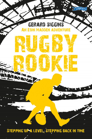 Gerard Siggins: Rugby Rookie