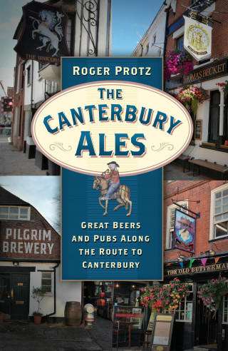 Roger Protz: The Canterbury Ales