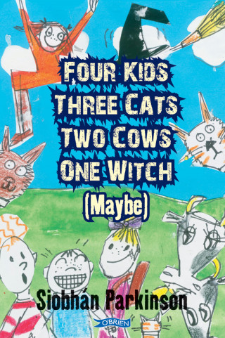Siobhán Parkinson: Four Kids, Three Cats, Two Cows, One Witch (maybe)