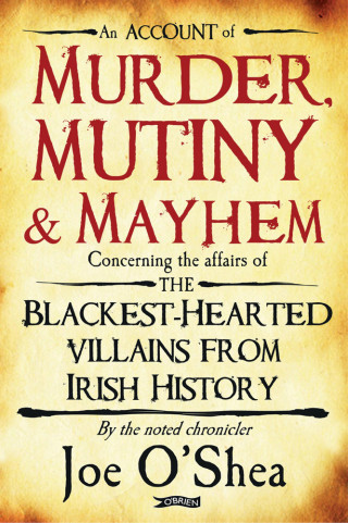 Joe O'Shea: Murder, Mutiny & Mayhem