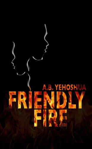 A.B. Yehoshua: Friendly Fire