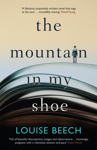 Louise Beech: The Mountain in my Shoe