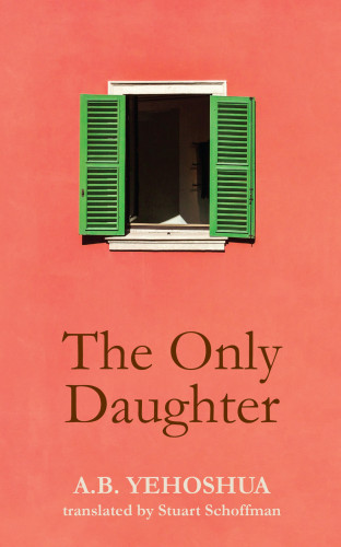 A.B. Yehoshua: The Only Daughter