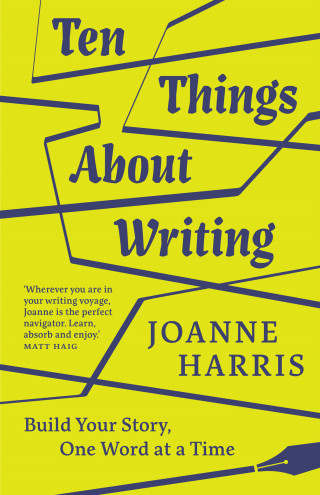 Joanne Harris: Ten Things About Writing