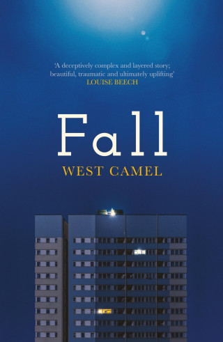West Camel: Fall: A spellbinding novel of race, family and friendship by the critically acclaimed author of Attend