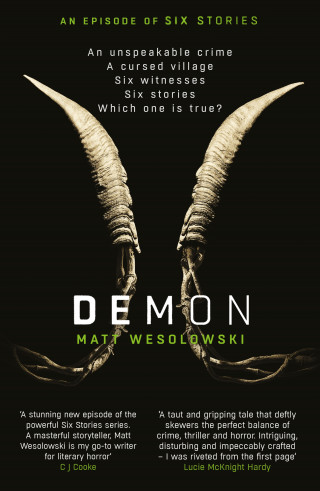 Matt Wesolowski: Demon: The bone-chilling, addictive bestseller (Six Stories Book 6)