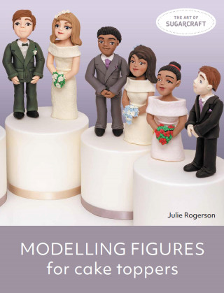 Julie Rogerson: Modelling Figures for Cake Toppers