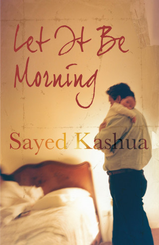Sayed Kashua: Let it be Morning