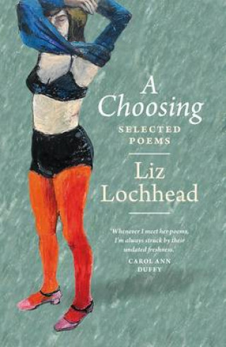Liz Lochhead: A Choosing