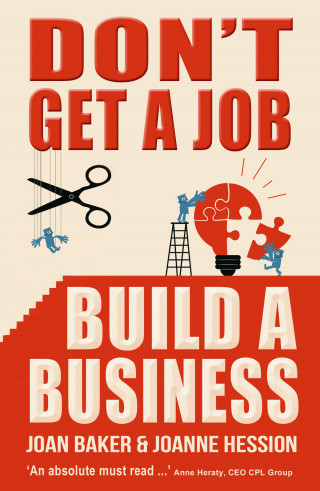 Joanne Hession, Joan Baker: Don't Get A Job, Build A Business
