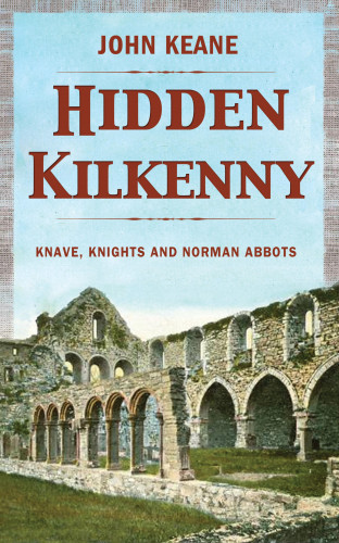 John B. Keane: Hidden Kilkenny