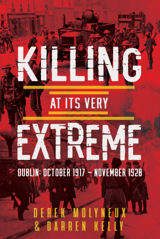 Derek Molyneux, Darren Kelly: Killing at its Very Extreme