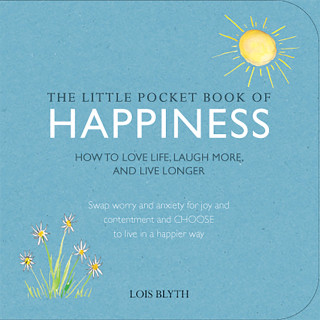 Lois Blyth: The Little Pocket Book of Happiness