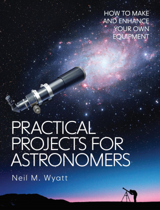 Neil Wyatt: Practical Projects for Astronomers