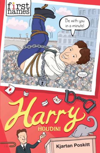 Kjartan Poskitt: First Names: Harry (Houdini)
