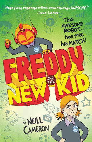 Neill Cameron: Freddy and the New Kid