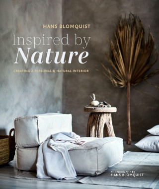 Hans Blomquist: Inspired by Nature: Creating a personal and natural interior
