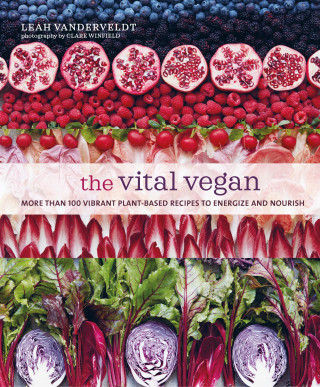 Leah Vanderveldt: The Vital Vegan