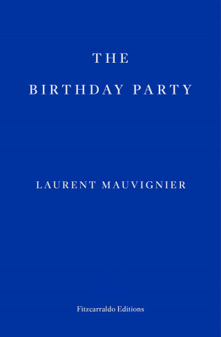 Laurent Mauvignier: The Birthday Party