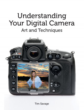Tim Savage: Understanding Your Digital Camera