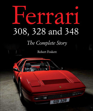 Robert Foskett: Ferrari 308, 328 and 348