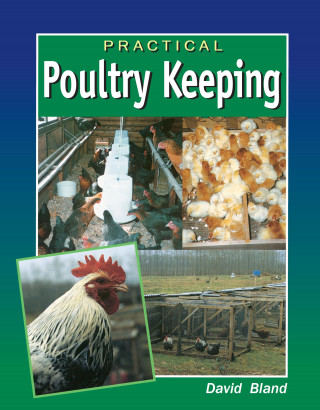 David Bland: Practical Poultry Keeping