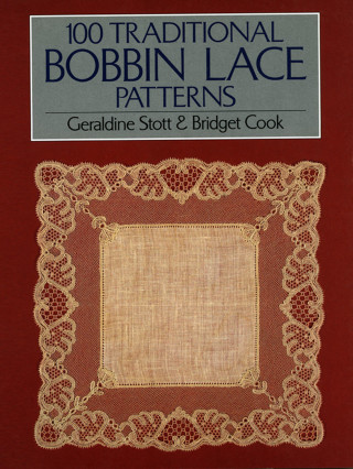 Bridget M. Cook, Geraldine Stott: 100 Traditional Bobbin Lace Patterns