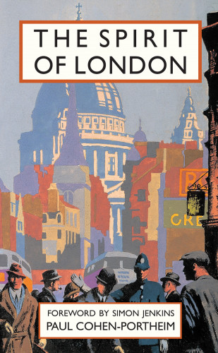 Paul Cohen-Portheim: The Spirit of London