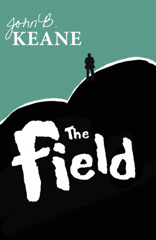 John B. Keane: The Field