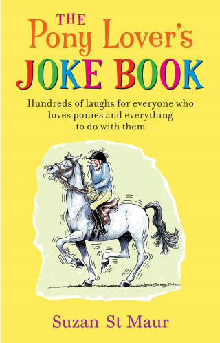 Suzan St Maur: Pony Lover's Joke Book
