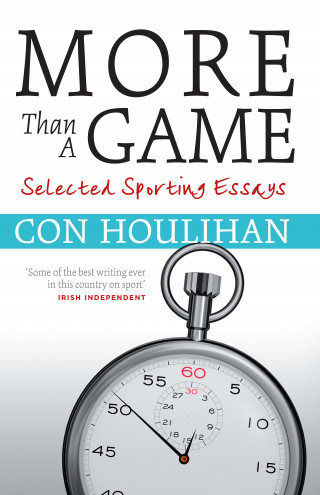 Con Houlihan: More Than A Game