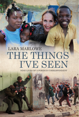 Lara Marlowe: The Things I've Seen
