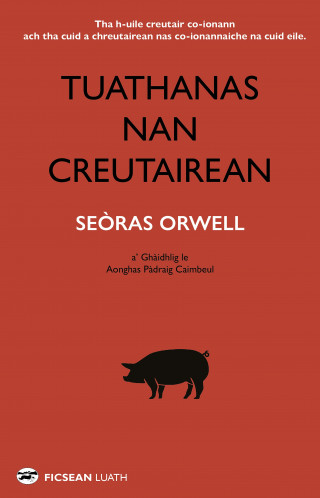 George Orwell: Tuathanas nan Creutairean