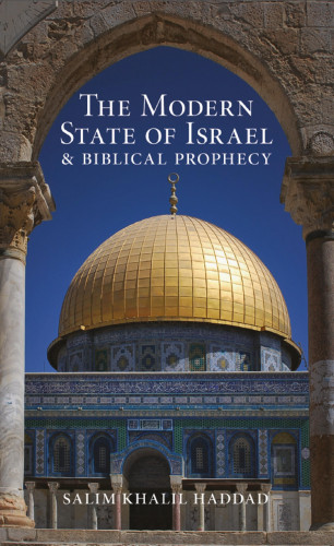 S.K. Haddad: The Modern State of Israel and Biblical Prophecy
