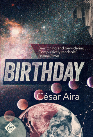 César Aira: Birthday