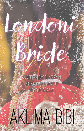 Aklima Bibi: Londoni Bride