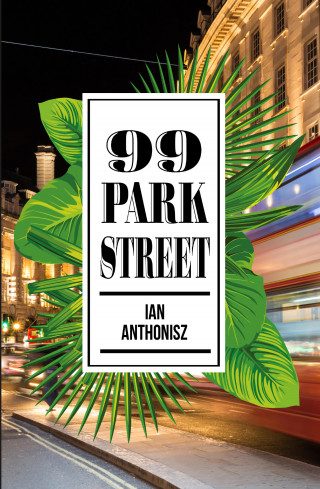 Ian Anthonisz: 99 Park Street