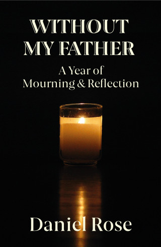Daniel Rose: Without My Father