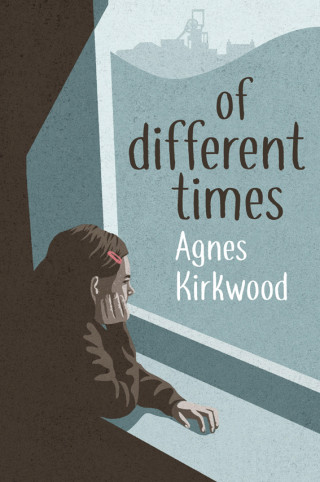 Agnes Kirkwood: Of Different Times