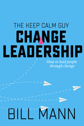 Bill Mann: Change Leadership