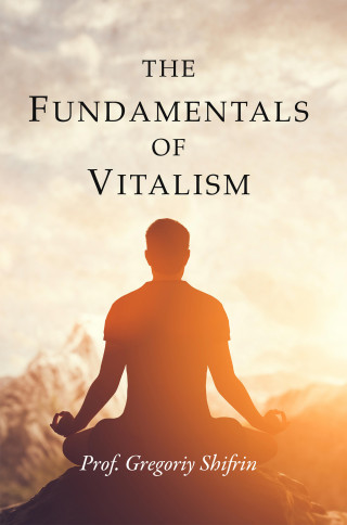 Gregoriy Shifrin: The Fundamentals of Vitalism