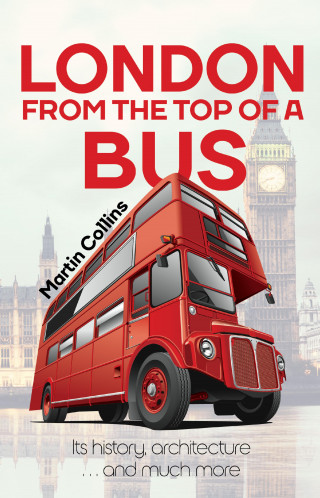 Martin Collins: London From The Top Of A Bus