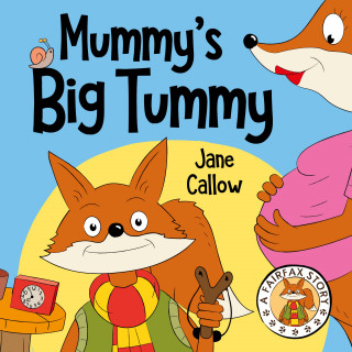 Jane Callow: Mummy's Big Tummy
