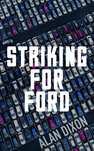 Alan Dixon: Striking For Ford
