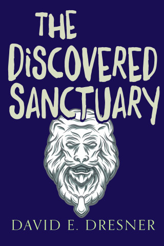 David E Dresner: The Discovered Sanctuary