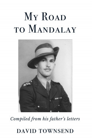 David Townsend: My Road to Mandalay