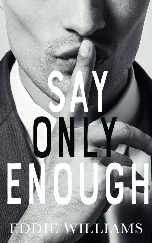 Eddie Williams: Say Only Enough