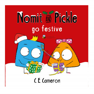 C. E. Cameron: Nomit And Pickle Get Festive