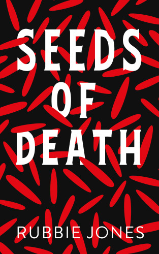 Rubbie Jones: Seeds Of Death